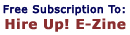 Free Subsciption to: Hire UP! E-Zine